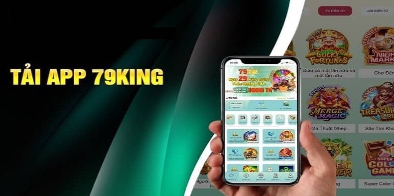 Những lợi ích khi tải app 79KING để sử dụng
