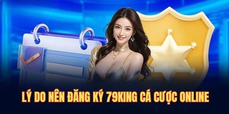 Những lợi ích to lớn khi đăng ký 79KING