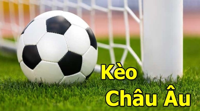 Sơ lược về hình thức kèo châu Âu 79KING